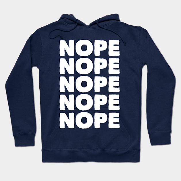 Nope Hoodie by GrayDaiser